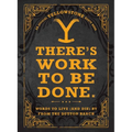 There's Work to Be Done. (an Official Yellowstone Quote Book): Words to Live (and Die) by from the Dutton Ranch
