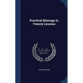 Practical Massage in Twenty Lessons