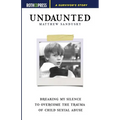 Undaunted: Breaking My Silence to Overcome the Trauma of Child Sexual Abuse