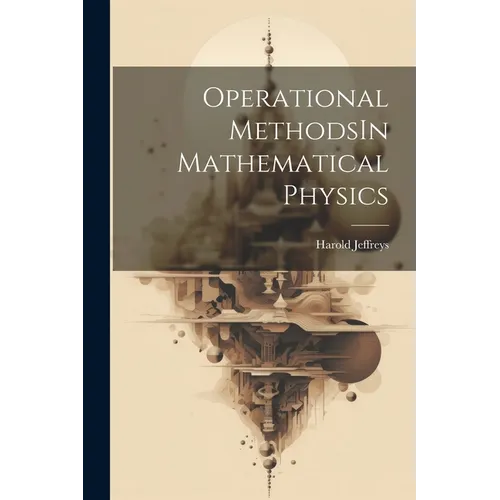 Operational MethodsIn Mathematical Physics