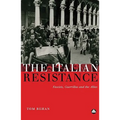 The Italian Resistance: Fascists, Guerrillas And The Allies