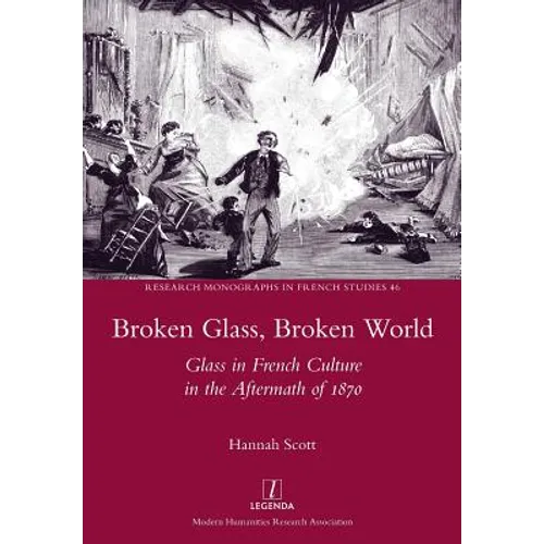 Broken Glass, Broken World: Glass in French Culture in the Aftermath of 1870