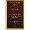 Hindu Mystics: The Fakir Who Was Buried Alive and a Tiger Killed by Hypnotism