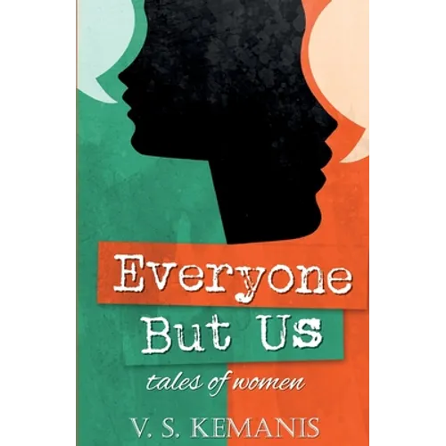 Everyone But Us, tales of women