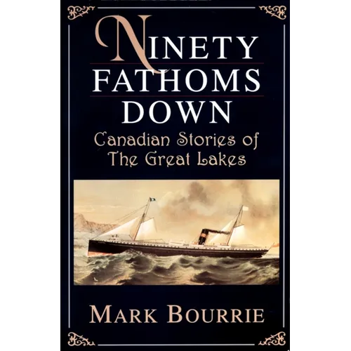 Ninety Fathoms Down: Canadian Stories of the Great Lakes