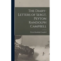 The Diary-Letters of Sergt. Peyton Randolph Campbell