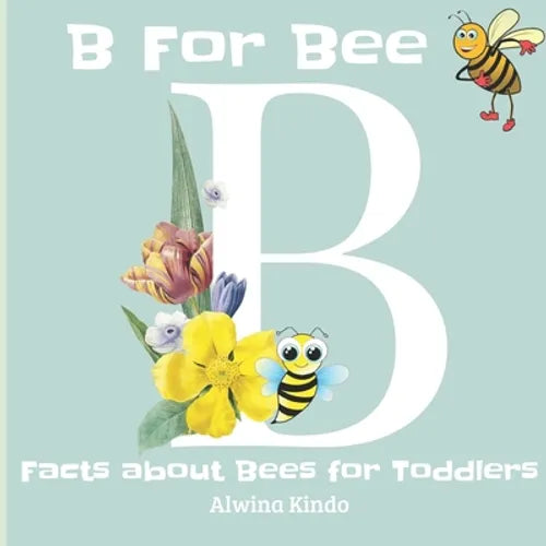 B for Bee: Facts about Bee for Toddlers
