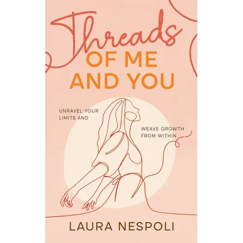 Threads of Me and You: Unravel Your Limits and Weave Growth from Within