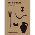 Jasper Morrison: The Hard Life