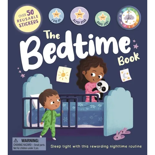 The Bedtime Book: With Over 50 Reusable Stickers to Help Create a Positive Nighttime Routine