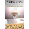 A Piece of Pie: Everyday Miracles Served Every Day