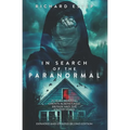 In Search of the Paranormal: 25 Years Hunting Ghosts Across Great Britain and the United States