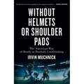 Without Helmets or Shoulder Pads: The American Way of Death in Football Conditioning