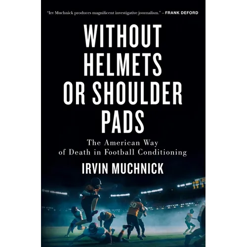 Without Helmets or Shoulder Pads: The American Way of Death in Football Conditioning