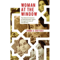 Woman at the Window: The Material Universe of Rabindranath Tagore Through the Eyes of Satyajit Ray