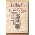 Yours for the Union: The Civil War Letters of John W. Chase, First Massachusetts Light Artillery