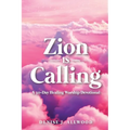 Zion Is Calling: A 30-Day Healing Worship Devotional