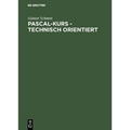 Pascal-Kurs - technisch orientiert