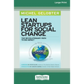 Lean Startups for Social Change: The Revolutionary Path to Big Impact [Standard Large Print 16 Pt Edition]