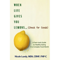When Life Gives You Lemons (check for seeds): A Fast Track Guide to Healthy Eating in a Complex Food World