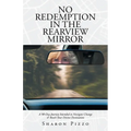 No Redemption in the Rearview Mirror: A 90-Day Journey Intended to Navigate Change & Reach Your Divine Destination
