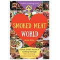 Welcome to Smoked Meat World: Unlock EVERY Secret of Cooking Through 500 AMAZING Smoked Meat Recipes (Smoked Meat Cookbook, How to Smoke Meat, Meat