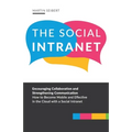 The Social Intranet: Encouraging Collaboration and Strengthening Communication. How to Become Mobile and Effective in the Cloud with a Social Intranet