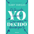 Yo Decido. Es Tu Vida, ¡Vívela! Que Nadie Decida Por Ti / I Decide