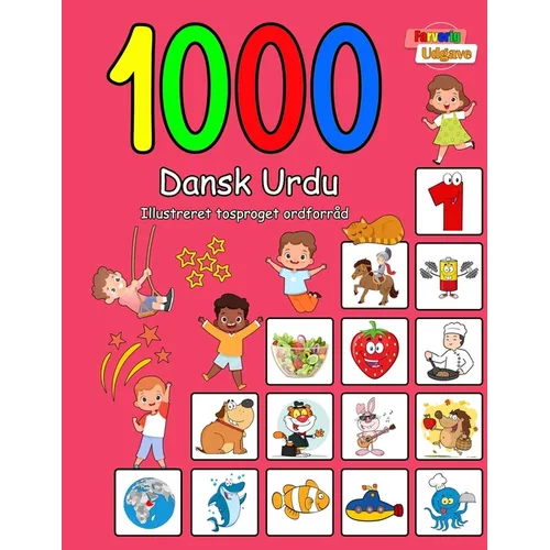 1000 Dansk Urdu Illustreret Tosproget Ordforråd (Farverig Udgave): Danish-Urdu language learning