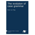 The evolution of case grammar
