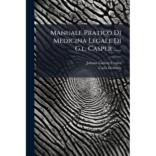 Manuale Pratico Di Medicina Legale Di G.l. Casper ......