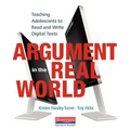 Argument in the Real World: Teaching Adolescents to Read and Write Digital Texts