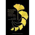 Humanities Forward: Opportunity, Innovation, Policy in the 21st Century