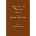 Virginia County Records, Volume VIII: A Key to Southern Pedigrees