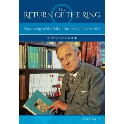 The Return Of The Ring Volume II: Proceedings of the Tolkien Society Conference 2012 - Paperback