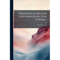 Prosodische Reglen und Anweisung zum Versbau.