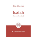 Isaiah: Here Is Your God: 8-Session Bible Study