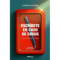 Escribete en caso de crisis: y en todos los casos