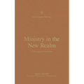 Ministry in the New Realm: A Theology of 2 Corinthians
