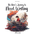 The Hero's Journey to Novel Writing