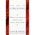 Art of Forgiving: When You Need to Forgive and Don't Know How