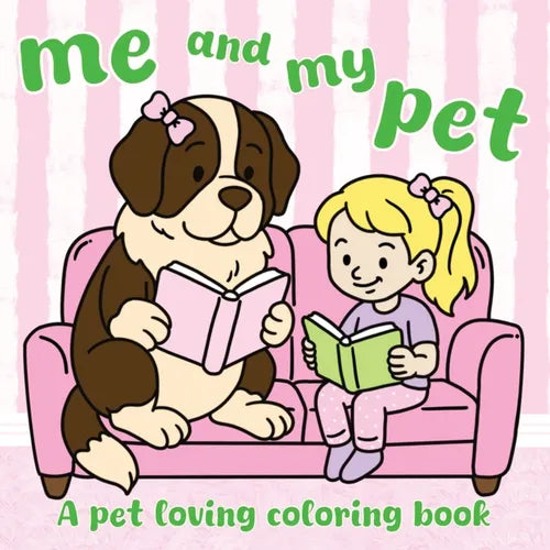 Me and My Pet: A Pet Loving Coloring Book