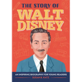 The Story of Walt Disney: An Inspiring Biography for Young Readers