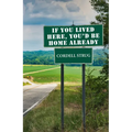 If You Lived Here, You'd Be Home Already