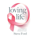 Loving Life: Family Health, Emotional Wellbeing, Self-Help, and Holistic Care During Cancer Treatment. An Inspirational, First Hand Experience of Supp