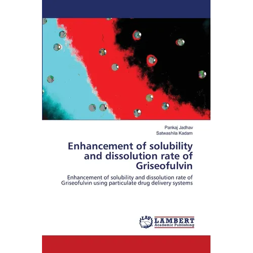 Enhancement of solubility and dissolution rate of Griseofulvin