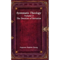 Systematic Theology: Volume III - The Doctrine of Salvation