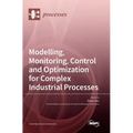 Modelling, Monitoring, Control and Optimization for Complex Industrial Processes
