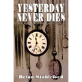 Yesterday Never Dies: A Romance of Metempsychosis