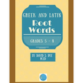 Greek and Latin Root Words